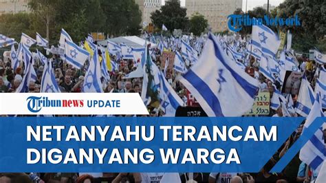 Kondisi Tel Aviv Tak Karuan Warga Ngamuk Buru Benjamin Netanyahu