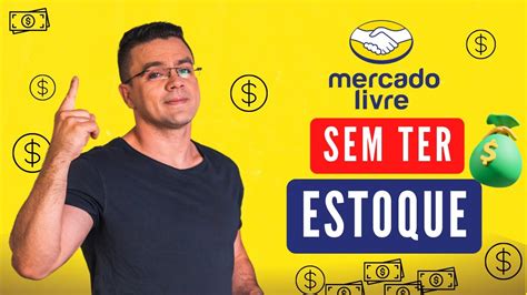 Como Vender No Mercado Livre Sem Estoque YouTube