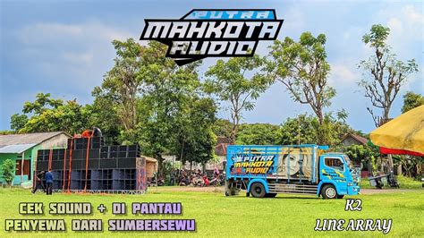 Cek Sound PUTRA MAHKOTA AUDIO KEDIRI Prepare TAKBIR AKBAR