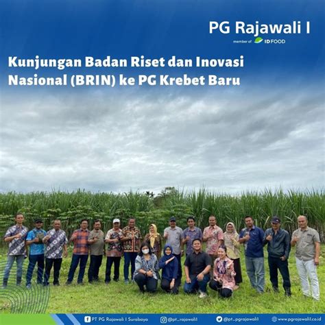 Kunjungan Badan Riset Dan Inovasi Nasional BRIN Ke PG Krebet Baru