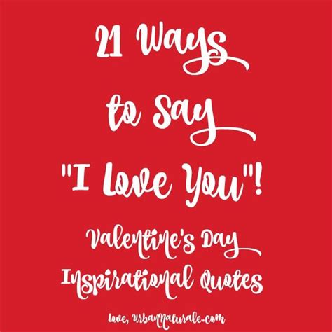 21 Ways To Say I Love You Valentines Day Inspirational Quotes