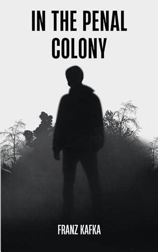 In The Penal Colony by Franz Kafka | Goodreads