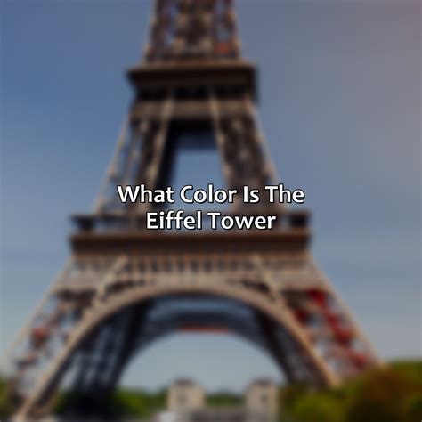 What Color Is The Eiffel Tower - colorscombo.com