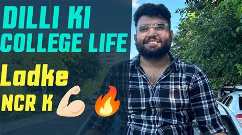 Dilli Ki College Life😜 Ladke Ncr K💪🏻🔥 College Vloge Vlog5 Youtube