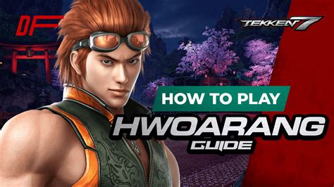 Tekken 7 Hwoarang Guide Featuring K Wiss Dashfight