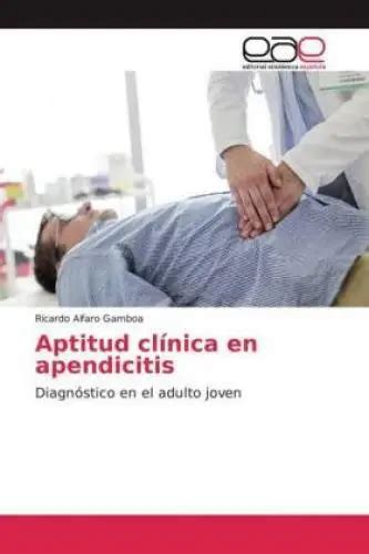 APTITUD CLÍNICA EN apendicitis Diagnóstico en el adulto joven 5819 32