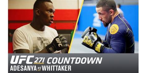 Ufc 271 Countdown Video Israel Adesanya Vs Robert Whittaker 2