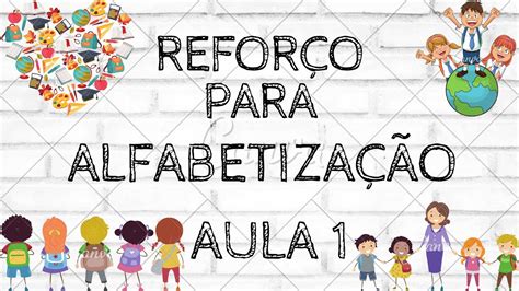 Aula 1 Como Ensinar A CrianÇa A Ler E Escrever Rapidamente ReforÇo Para