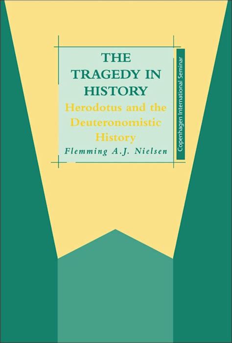 The Tragedy in History: Herodotus and the Deuteronomistic History: The ...