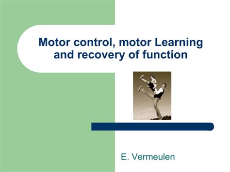 Motor Control Motor Learning And Recovery Of Function