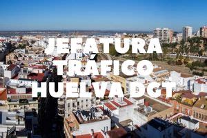 DGT Huelva Pedir Cita Previa DGT En Huelva