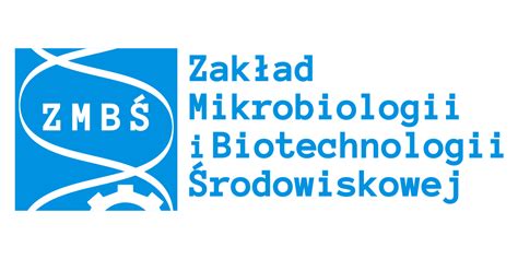 Zakład Mikrobiologii I Biotechnologii Środowiskowej Instytut Mikrobiologii Wydziału Biologii Uw