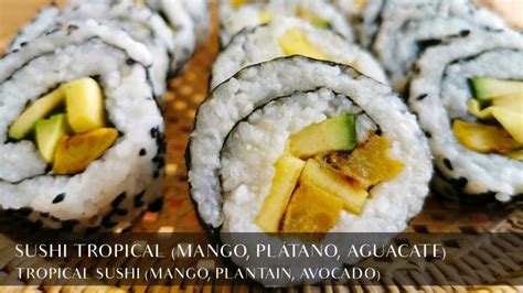 Del Itate Con Nuestra Exquisita Receta De Sushi De Roll De Mango Y