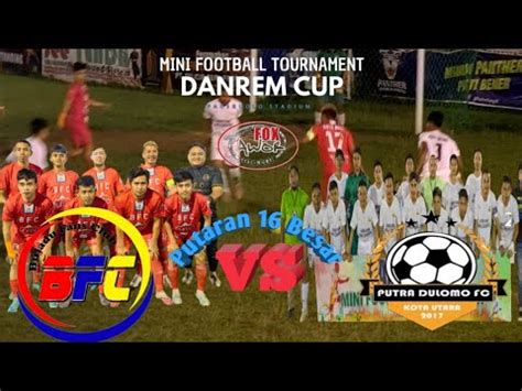 Turnamen Danrem Cup Buladu Fc Vs Putra Dulomo Fc Perebutan Besar