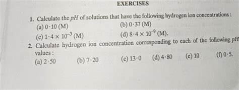 Calculate Hydrogen Ion Concentration Corresponding To Each Of The Followi