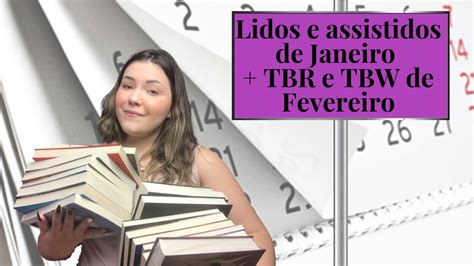 Lidos E Assistidos De Janeiro Tbr E Tbw De Fevereiro Youtube