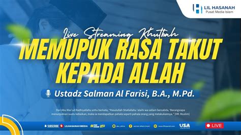 Live Streaming Khutbah Memupuk Rasa Takut Kepada Allah Ust Salman