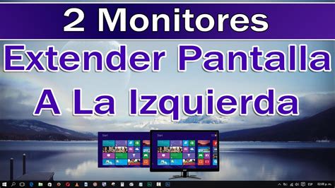 Extender Pantalla Hacia La Izquierda En Windows Con Monitores Youtube