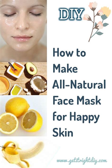 How To Make All Natural Face Mask For Happy Skin Natural Face Mask