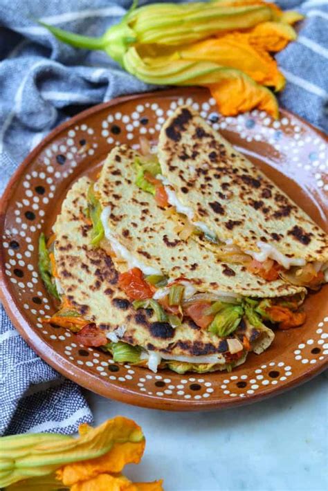 Quesadillas De Flor De Calabaza Healthy Simple Yum