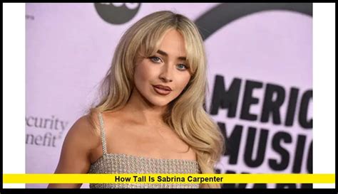 The Definitive Answer To How Tall Is Sabrina Carpenter Unpacking Her Stature Pop Stardom And Cultural Influence