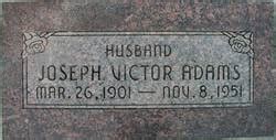 Joseph Victor Adams M Morial Find A Grave