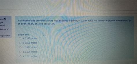 Solved Stion 6 Yet Wered How Many Moles Of Sodium Acetate Chegg