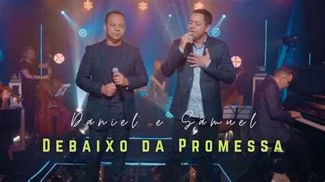 Debaixo Da Promessa Daniel E Samuel Minhasfavoritas Youtube