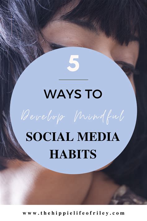 5 Ways To Develop Mindful Social Media Habits The Hippie Life Of