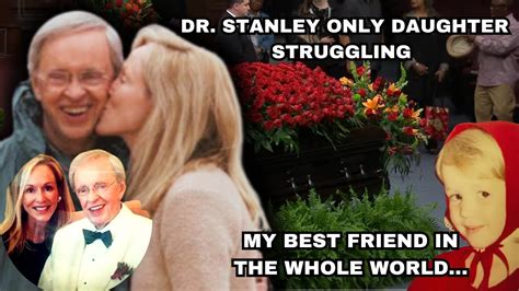 Rip Dr Stanley Only Daughter Becky Speaks Up Discloses Last Tearful