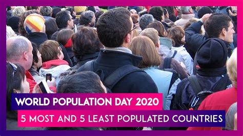 World Population Day 2020 List Of 5 Most And 5 Least Populated Countries Of The World Youtube