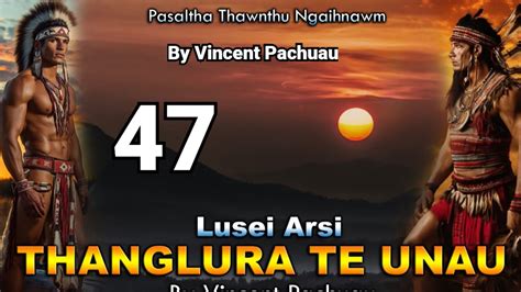 Pasaltha Thanglura Te Unau By Vincent Pachuau Youtube