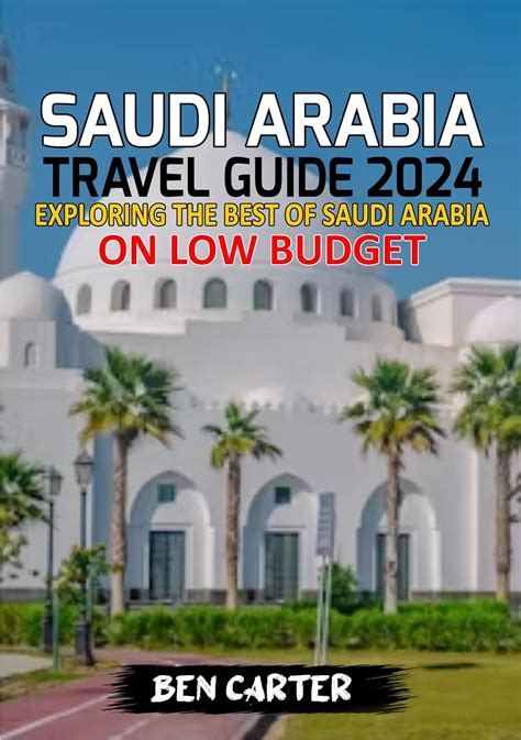 Saudi Arabia Travel Guide 2024 Exploring The Best Of Saudi Arabia On