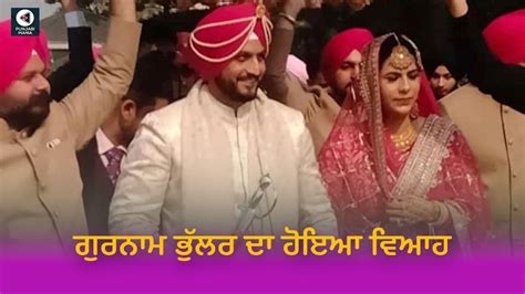 Punjabi Singer Gurnam Bhullar Gets Married Punjabi Mania Youtube