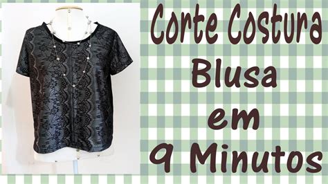 Corte E Costura Passo A Passo Blusa Em Apenas Minutos Youtube