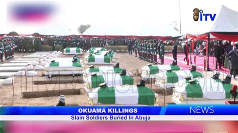 Okuama Killings Slain Soldiers Buried In Abuja Itv