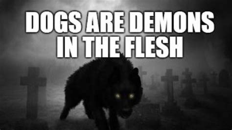 Dogs Are Demons Part 2