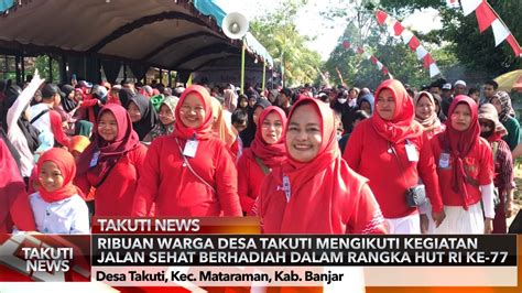 RIBUAN WARGA DESA TAKUTI MENGIKUTI KEGIATAN JALAN SEHAT BERHADIAH DALAM