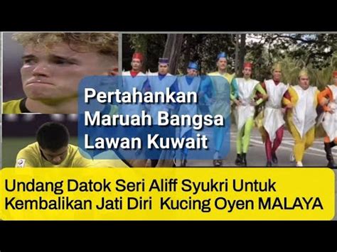 Eps 172 Demi Maruah Bangsa Lawan KUWAIT Undang Aliff Syukri Perkuat