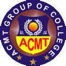 ACMT Group Of Colleges New Delhi Delhi List Of Institutions Under