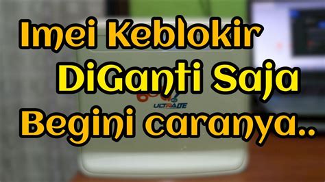 Cara Ganti Imei Modem Bolt PL100 YouTube