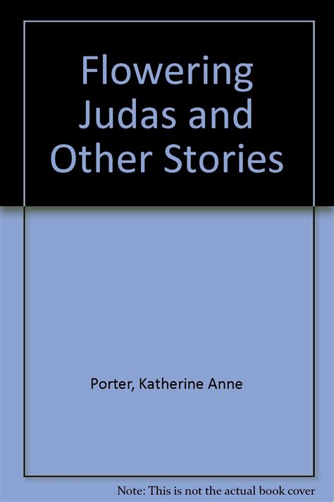 Flowering Judas And Other Stories Porter Katherine Anne