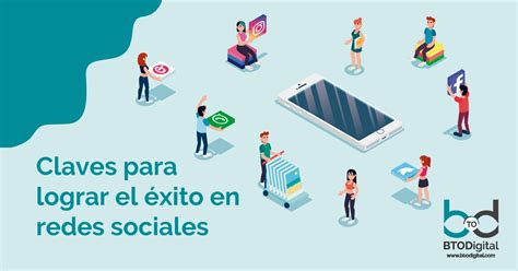 Redes Sociales Claves Para Lograr El Xito Btodigital Colombia