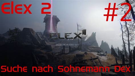 Elex 2 2 Auf Der Such Nach Meinen Sohn Dex YouTube