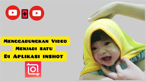 Menggabungkan Video Dalam 1 Frame Diaplikasi Inshot YouTube