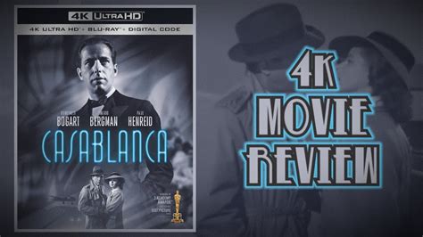 Casablanca 4K Movie Review Must Have Upgrade YouTube