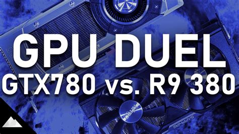 Nvidia Gtx 780 Vs Amd R9 380 Gpu Duel Youtube