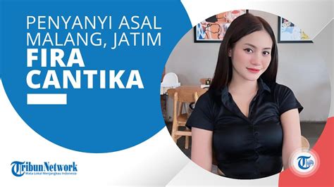 Penyanyi Asal Malang Jawa Timur Berikut Profil Fira Cantika