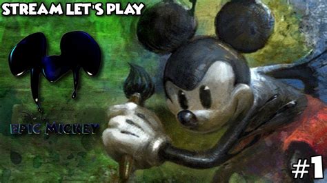 Epic Mickey Stream Let S Play Part Youtube