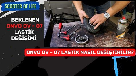 ONVO OV07 SCOOTER LASTİK DEĞİŞİMİ NASIL YAPILIR YouTube